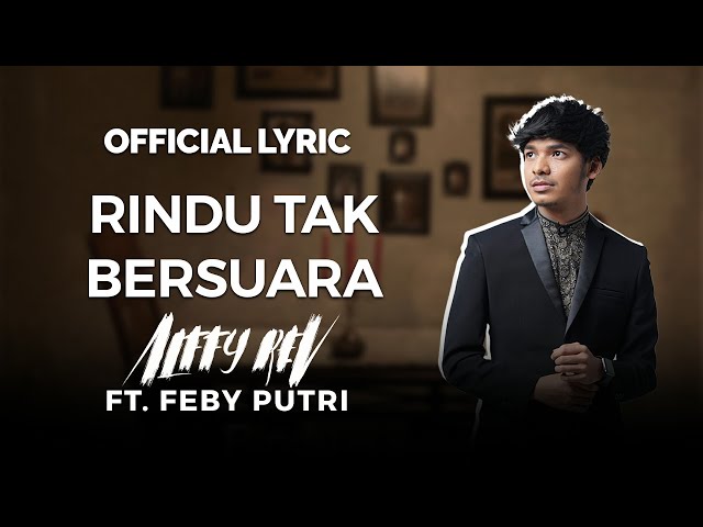 Alffy Rev Feat. Feby Putri - Rindu Tak Bersuara (Official Lyric) class=