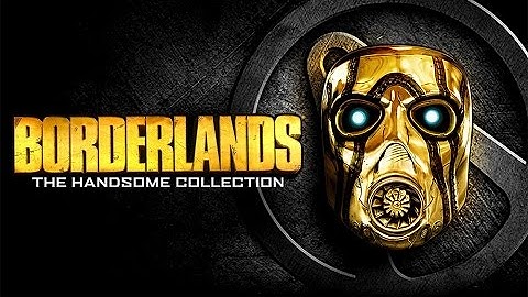 Borderlands Handsome Collection Gameplay Walkthrough