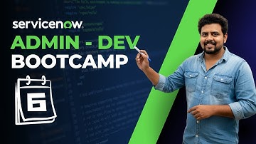ServiceNow Bootcamp Day 6 | Master Admin & Development Skills