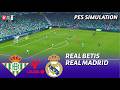 Real Betis vs Real Madrid | La Liga | Simulación de PES 2021
