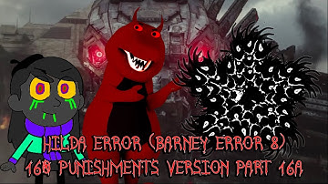Hilda Error (Barney Error 8) [160 Punishments Version] [Part 16A]