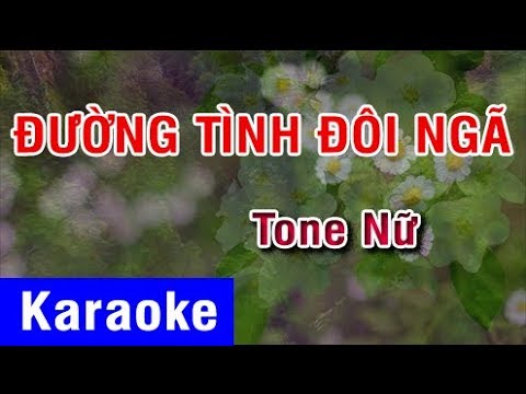 [Karaoke Beat] Đường Tình Đôi Ngã - Tone Nữ