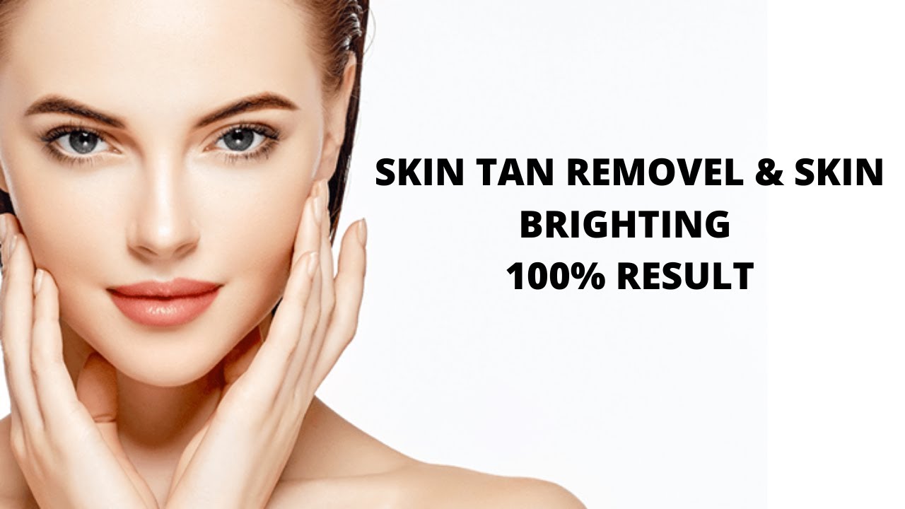 skin tan removal and skin blighting at home 100 YouTube