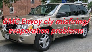 2002 GMC Envoy misfiring/evaporation problems/how to used jbweld steelstik