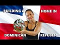 Building A House In Dominican Republic | Real Estate Dominican Republic