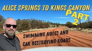 This road almost KILLED my CAR - OUTBACK ROADTRIP to Kings Canyon