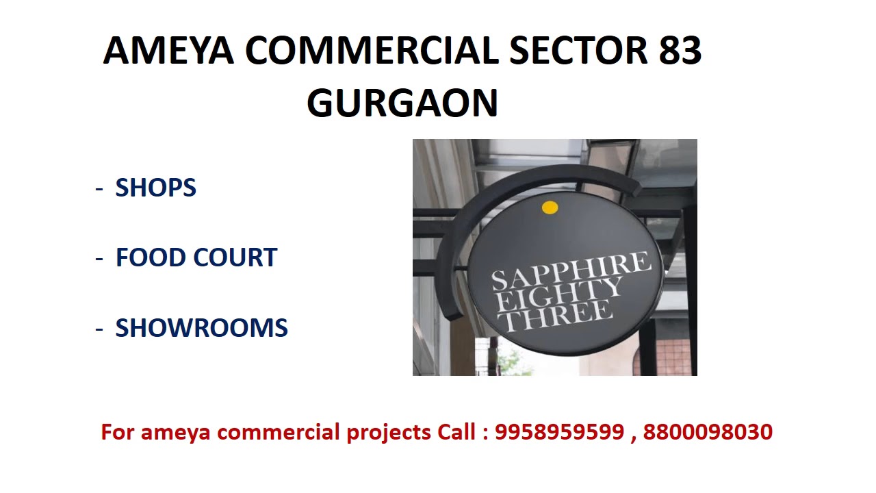 9958959599, ameya sapphire sector 83 gurgaon, ameya commercial sector 83 gurgaon
