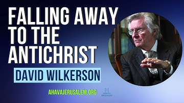 David Wilkerson - Falling Away to the Antichrist | Must Hear