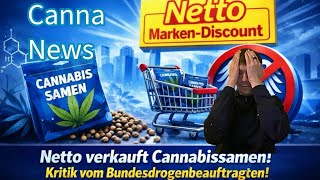 Canna News Netto Marken-Discount Sells Cannabis Seeds And Is Criticized By Drug Commissioners