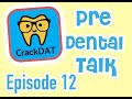 CrackDAT.com Pre Dental Talk (Episode 12) - D2s Share Advice They Wish They Knew As Pre-Dents!