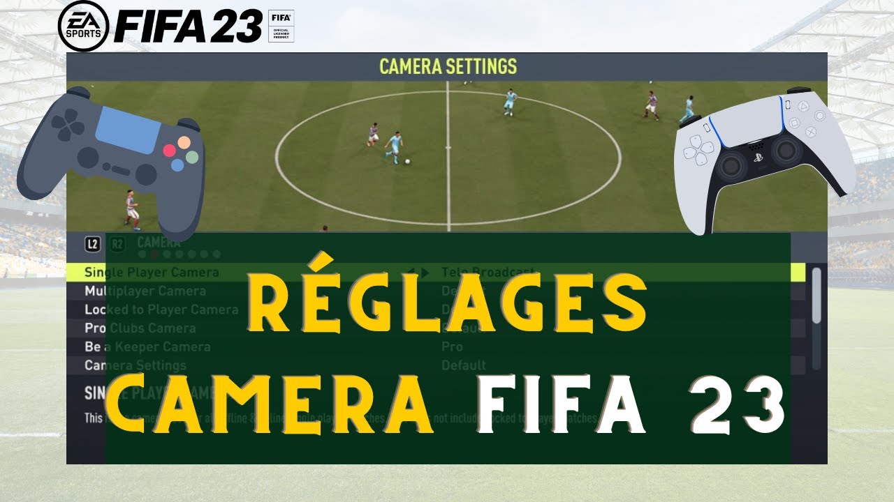 TUTO FIFA 23 ! LE MEILLEUR REGLAGE DE CAMERA !! YouTube