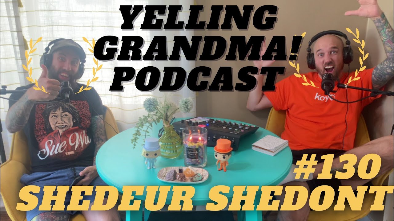 130 Shedeur Shedont Yelling Grandma! Podcast (Crystals, The Golden
