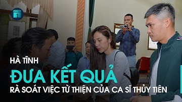 Việc từ thiện của ca sĩ Thuỷ Tiên: Hà Tĩnh báo cáo số liệu gửi Bộ Công an ra sao? | VTC1
