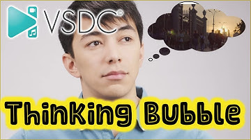 Bubble Thinking Video In VSDC Free Video Editor | Thinking Bubble Video | Thinking Video