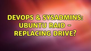 Famous DevOps & SysAdmins: Ubuntu raid - replacing drive? (4 Solutions!!) Net Worth