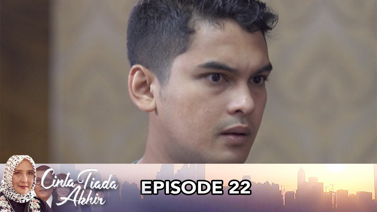 Cinta Tiada Akhir Episode 22 Part 2 - Arif Hasutan Baru ...