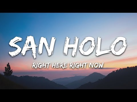 San Holo - Right Here, Right Now (Lyrics) ft. Taska Black