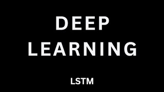 Introduction to Deep Learning : Long Short Term Memory