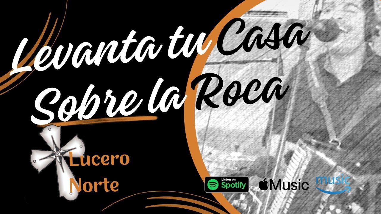 Levanta tu Casa sobre la Roca (Lyrics Video) | Lucero Norte | Y va de