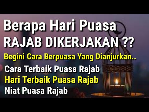 Berapa Hari Puasa Rajab Dilaksanakan ? Puasa Yang Penuh Keutamaan..