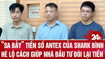 “Sa bẫy” tiền số AntEx của Shark Bình, hé lộ cách giúp nhà đầu tư đòi lại tiền