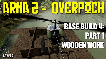 Arma 2 - DayZ Overpoch - S07E02 - Base Build 4: Part 1 Wooden Work