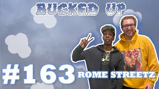 Rome Streetz Interview- Bucked Up #163