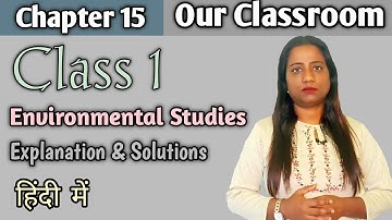 Our Classroom | Environmental Studies | Class 1 Chapter 15 | Monu Mams Pathshala