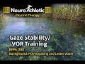 200BPM Gaze Stability VOR Training with POV Kayaking and Under Water Swimming