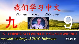 „Ist Chinesisch wirklich so schwierig?“ (9) (von und mit Sonja „SONNI“ Hubmann)