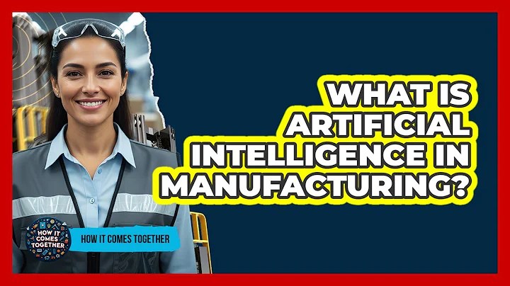 What Is Artificial Intelligence In Manufacturing?