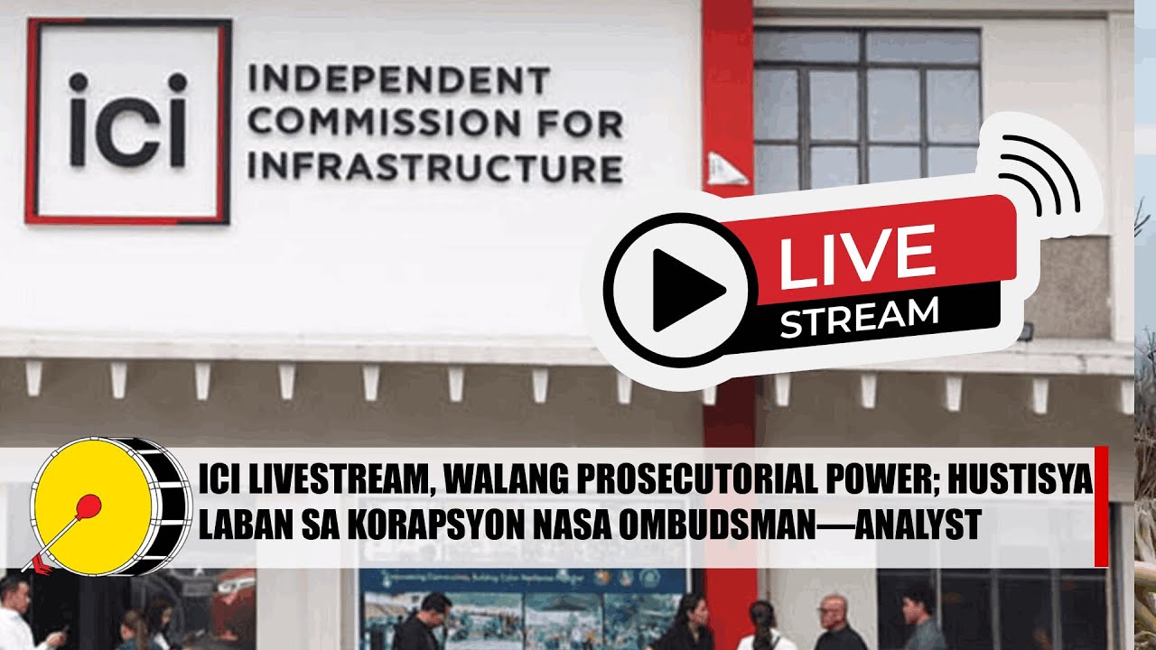 ICI livestream, walang prosecutorial power; hustisya laban sa korapsyon nasa Ombudsman—Analyst