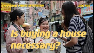 🏠Is buying a house necessary? #shanghai #interview #houseprice