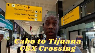 How does CBX crossing work Tijuana Airport