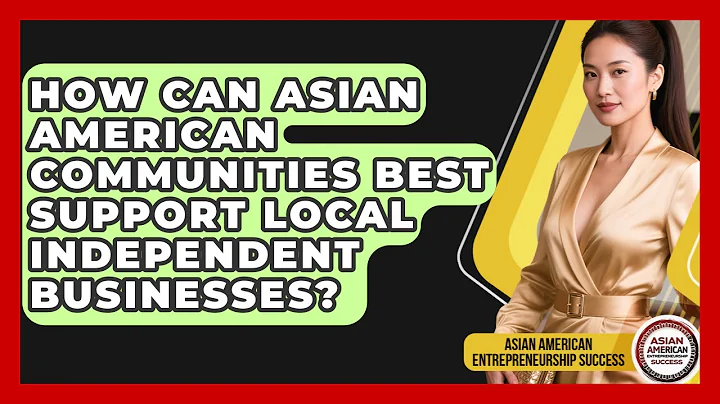 How Can Asian American Communities Best Support Local Independent Businesses?