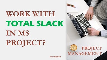 Total Slack in MS Project | Project Management