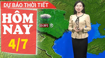 Dự báo thời tiết hôm nay mới nhất ngày 4/7 | Dự báo thời gian 3 ngày tới | Báo Nhân Dân