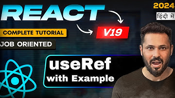 React JS 19 Tutorial in Hindi #38 useRef Hook