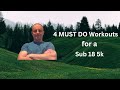 4 MUST DO Workouts for a Sub 18 5k