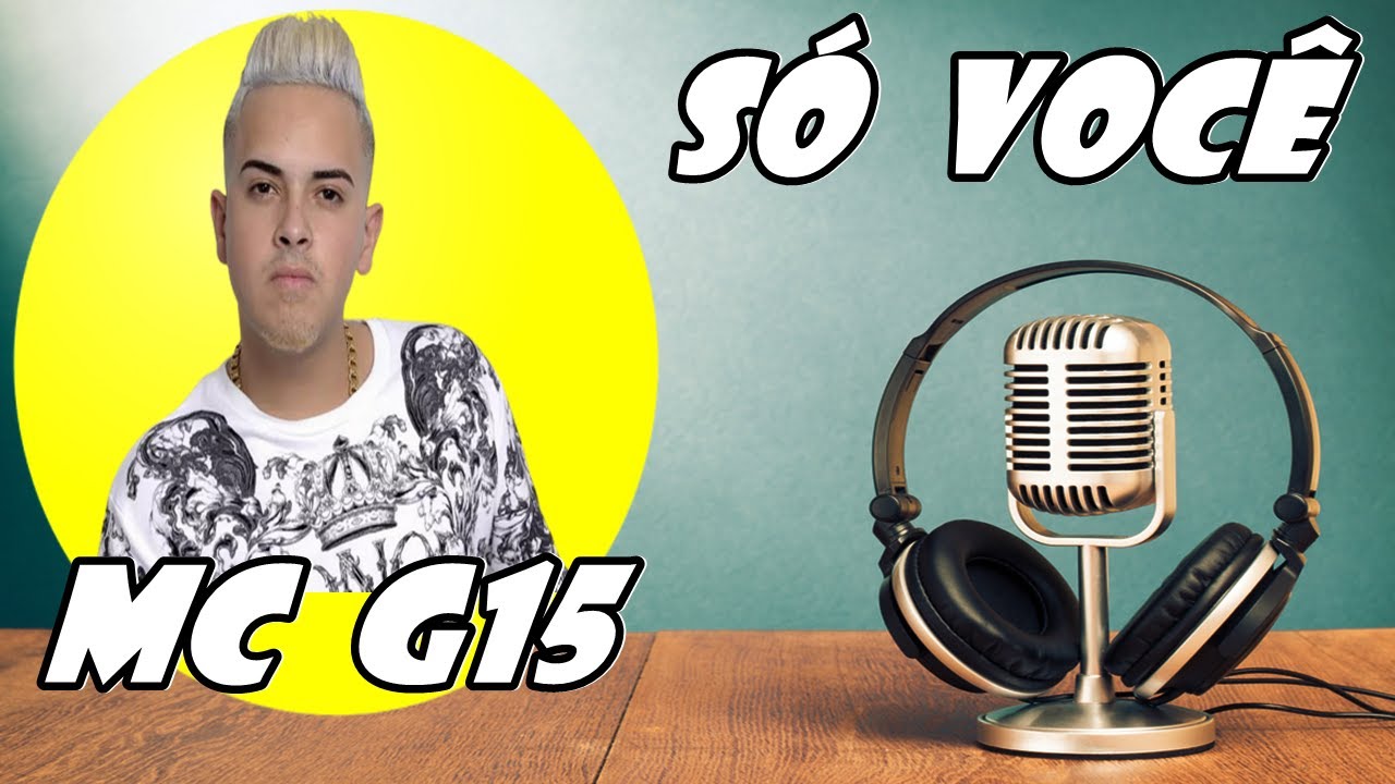 MC G15 - SÓ VOCÊ (MELODY MX) 