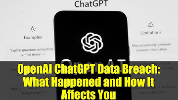 OpenAI ChatGPT Data Breach: What Happened and How It Affects You