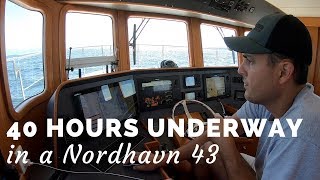 40 HOURS UNDERWAY IN A NORDHAVN 43 [Tofino BC PART 1]