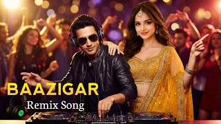 Baazigar O Baazigar | Remix DJ Song 2026 | New Bollywood DJ Remix | Hard Bass Dance Mix