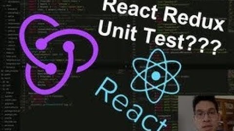 Unit Testing React with Redux tutorial