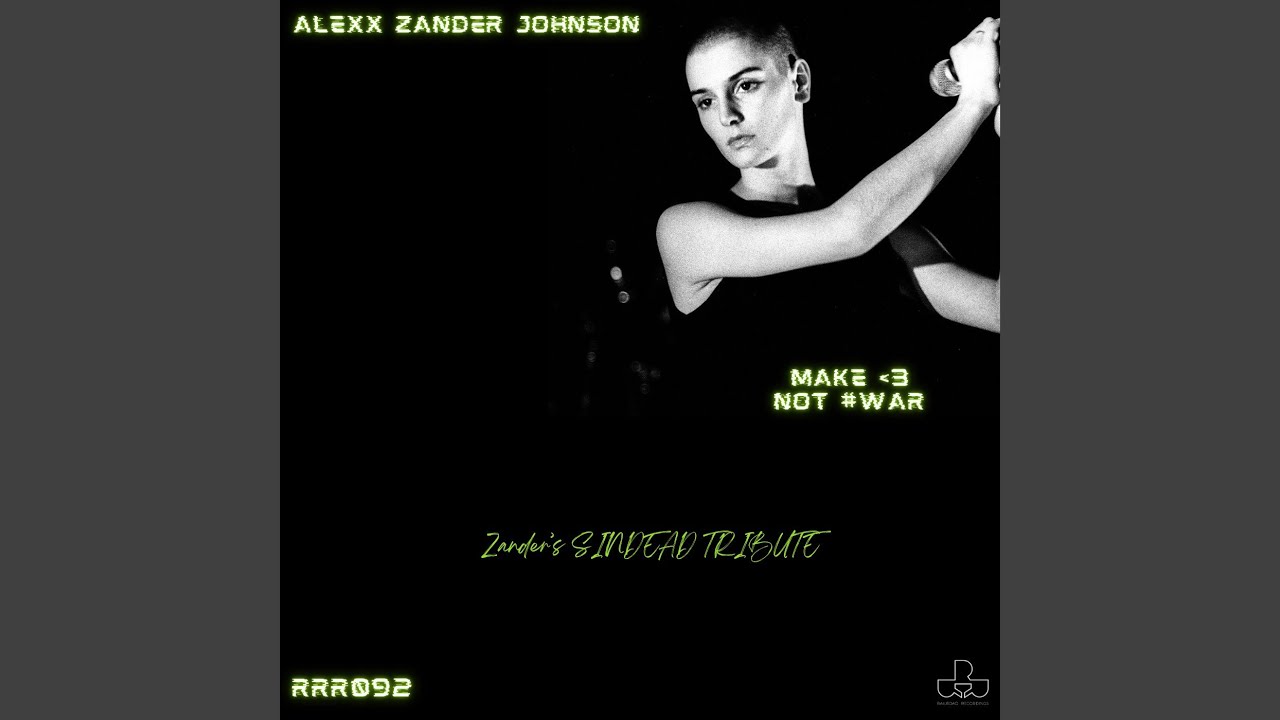 Make Love, Not War (Zander's Sinead O'C Tribute)
