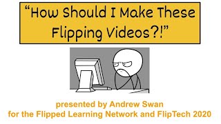 How Should I Make the Flipping Videos