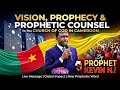 VISION, PROPHECY &amp; PROPHETIC COUNSEL To The Church Of Cameroon 🇨🇲 The By Prophet Kevin N.!