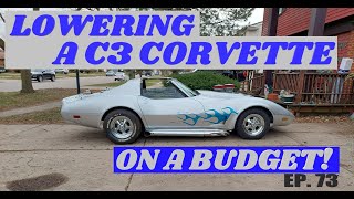 Lowering a C3 Corvette ON A BUDGET!  Good E'nuff Garage Episode 73