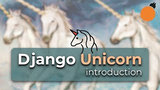 An Introduction to Django-Unicorn