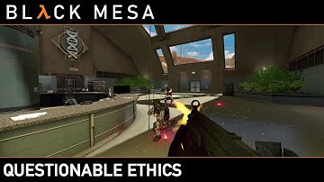 Black Mesa - Questionable Ethics ( Walkthrough - No Commentary )